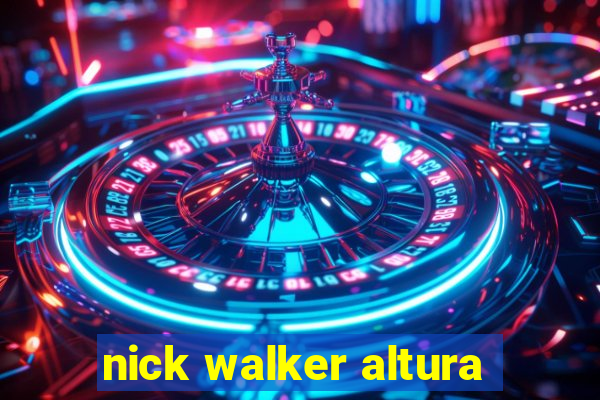 nick walker altura